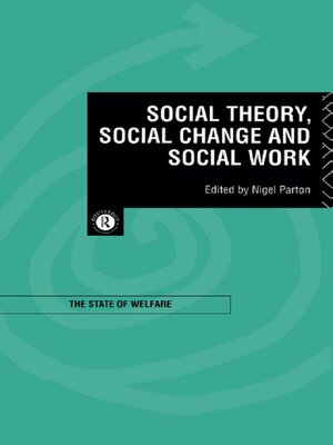 cover image of Social Theory, Social Change and Social Work